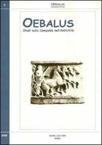 Oebalus. Studi sulla Campania nell'antichità. Vol. 3  - Libro Scienze e Lettere 2008, Oebalus. Studi Campania nell'antichità | Libraccio.it