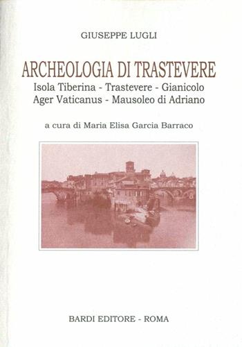 Archeologia di Trastevere - Giuseppe Lugli - Libro Scienze e Lettere 2009, Guide archeologiche | Libraccio.it