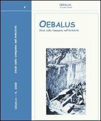 Oebalus. Studi sulla Campania nell'antichità. Vol. 4  - Libro Scienze e Lettere 2009, Oebalus. Studi Campania nell'antichità | Libraccio.it
