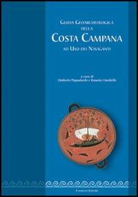 Guida geoarcheologica della costa campana ad uso dei naviganti  - Libro Valtrend 2011 | Libraccio.it