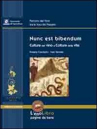 Nunc est bibendum. Cultura del vino e coltura della vite - Rosaria Ciardiello, Ivan Varriale - Libro Valtrend 2011, EnoLibro. Pagine da bere | Libraccio.it