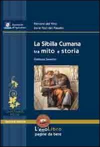 La Sibilla Cumana tra mito e storia - Gianluca Savarino - Libro Valtrend 2011, EnoLibro. Pagine da bere | Libraccio.it