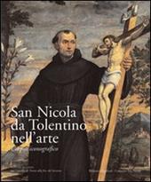 San Nicola da Tolentino nell'arte. Corpus iconografico. Vol. 2: Dal Concilio di Trento alla fine del Seicento