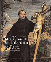 San Nicola da Tolentino nell'arte. Corpus iconografico. Vol. 2: Dal Concilio di Trento alla fine del Seicento  - Libro Nerbini 2013, Arte | Libraccio.it