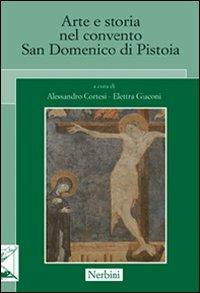 Arte e storia nel convento San Domenico di Pistoia - Alessandro Cortesi, Elettra Giaconi - Libro Nerbini 2013, Sul confine | Libraccio.it