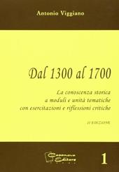 Dal 1300 al 1700. La conoscenza storica a moduli e unità tematiche. Con espansione online.