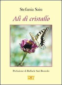 Ali di cristallo - Stefania Saiu - Libro Edizioni del Sole 2001 | Libraccio.it