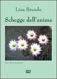 Schegge dell'anima - Lina Brundu - Libro Edizioni del Sole 2008 | Libraccio.it