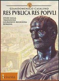 Res publica res populi. Studi sulla tradizione giuridica romana - Giandomenico Casalino - Libro Victrix 2024, Civitas | Libraccio.it