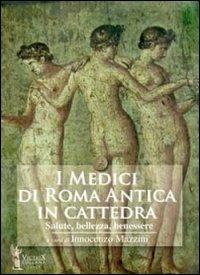 I medici in cattedra. Salute, bellezza, benessere - Mazzini - Libro Victrix 2007, Salus | Libraccio.it