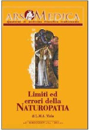 Ars medica. Quaderni di medicina filosofica tradizionale. Limiti ed errori della naturopatia - L. M. A. Viola - Libro Victrix 2024 | Libraccio.it