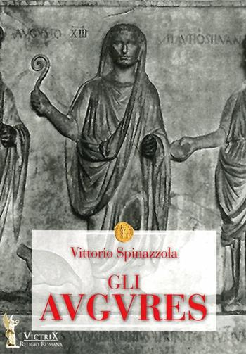 Gli augures - Vittorio Spinazzola - Libro Victrix 2024, Religione romana | Libraccio.it