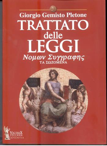 Trattato delle leggi - Giorgio G. Pletone - Libro Victrix 2012, Sapientia | Libraccio.it