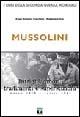 Mussolini. Intrighi, amori, tradimenti e superstizioni marzo 1919-aprile 1945 - Enzo A. Cicchino, Roberto Olivo - Libro Nordpress 2006, I libri della seconda guerra mondiale | Libraccio.it