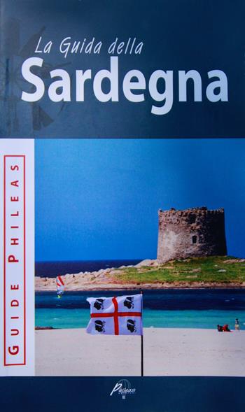 La guida della Sardegna - Marina Fiori, Antonio Bianco - Libro Phileas 2019, Guide Phileas | Libraccio.it