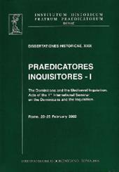 Praedicatores, inquisitores. Vol. 1: The Dominicans and the Mediaeval Inquisition.