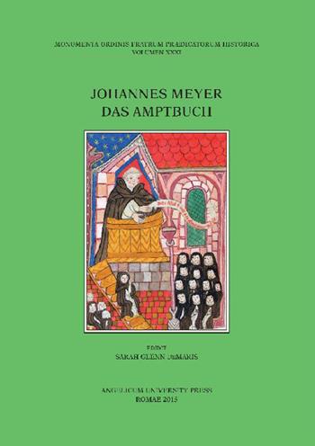 Johannes Meyer. Das Amptbuch. Ediz. inglese, latina e tedesca  - Libro Angelicum University Press 2015, Monumenta Ord. Fratrum Praedicat. Hist. | Libraccio.it