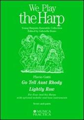 Go tell aunth rhody-lightly row. For six harps. With optional melodic and bass instruments