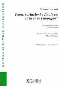 Tema e variazioni su pria ho impegno - Matteo Carcassi - Libro Musica Practica 2006 | Libraccio.it