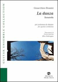 La danza tarantella. Ediz. italiana e inglese - Gioachino Rossini - Libro Musica Practica 2012, Guitar ensemble collection | Libraccio.it