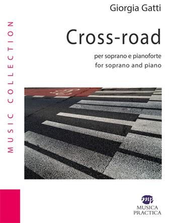 Cross-road per soprano e pianoforte - GATTI GIORGIA - Libro Musica Practica 2019 | Libraccio.it