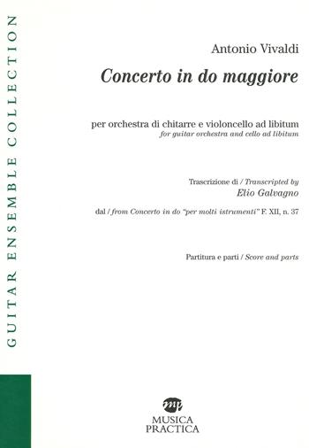 Concerto in do maggiore per orchestra di chitarre e violoncello ad libitum. Dal Concerto in do «per molti istrumenti» F. XII, n. 37 - Antonio Vivaldi - Libro Musica Practica 2019, Guitar ensemble collection | Libraccio.it