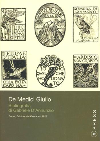 Bibliografia di Gabriele D'Annunzio. CD-ROM - Giulio De Medici - Libro Y. Press 2004, Bibliographica | Libraccio.it