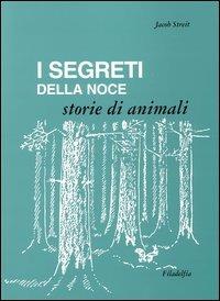 I segreti della noce - Jakob Streit - Libro Filadelfia Editore 2009, Narrativa | Libraccio.it