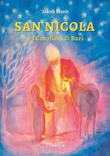 San Nicola e i Cavalieri di Bari - Jakob Streit - Libro Filadelfia Editore 2023, Narrativa | Libraccio.it