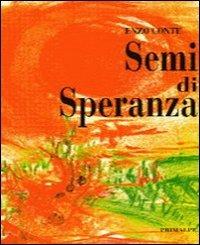 Semi di speranza - Enzo Conte - Libro Ass. Primalpe Costanzo Martini 2006 | Libraccio.it