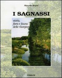 I sagnassi. Storia flora e fauna delle sorgive - Marcella Mogna - Libro Ass. Primalpe Costanzo Martini 2010 | Libraccio.it