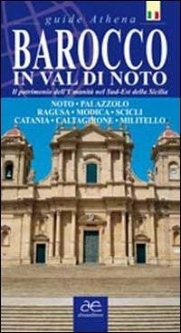 Baroque in Val di Noto. Heritage of humanity in south-eastern Sicily - Antonino Scifo - Libro Alma Editore 2012 | Libraccio.it