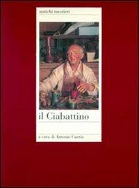 Il ciabattino - Antonio Curzio - Libro Rogiosi 2006, Antichi mestieri | Libraccio.it