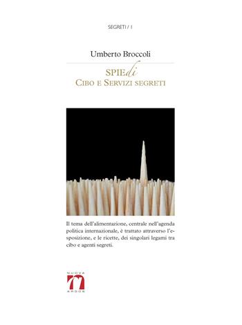 Spiedi. Cibo e servizi segreti - Umberto Broccoli - Libro Nuova Argos 2015 | Libraccio.it