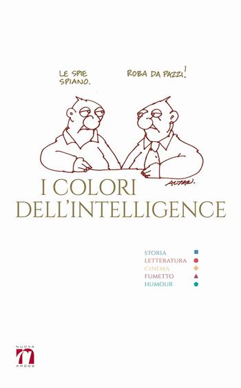 I colori dell'intelligence  - Libro Nuova Argos 2016 | Libraccio.it