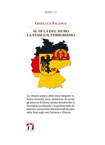 Al di là del Muro. La Stasi e il terrorismo - Gianluca Falanga - Libro Nuova Argos 2019, Segreti | Libraccio.it