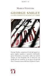George Smiley. La spia perfetta di John le Carré