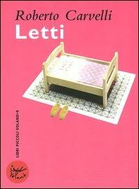 Letti - Roberto Carvelli - Libro Voland 2004, Libri piccoli | Libraccio.it
