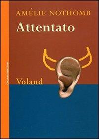 Attentato - Amélie Nothomb - Libro Voland 1999, Amazzoni | Libraccio.it