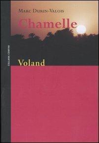 Chamelle - Marc Durin-Valois - Libro Voland 2004, Confini | Libraccio.it