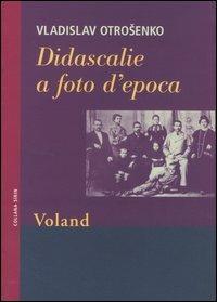Didascalie a foto d'epoca - Vladislav Otrosenko - Libro Voland 2004, Sírin | Libraccio.it