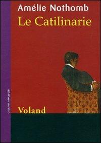 Le catilinarie - Amélie Nothomb - Libro Voland 1998, Amazzoni | Libraccio.it