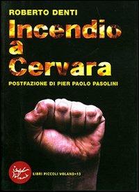 Incendio a Cervara - Roberto Denti - Libro Voland 2006, Libri piccoli | Libraccio.it
