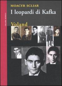 I leopardi di Kafka - Moacyr Scliar - Libro Voland 2006, Intrecci | Libraccio.it
