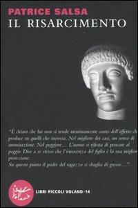 Il risarcimento - Patrice Salsa - Libro Voland 2006, Libri piccoli | Libraccio.it
