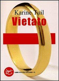 Vietato - Karine Tuil - Libro Voland 2006, Libri piccoli | Libraccio.it