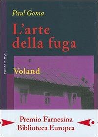 L' arte della fuga - Paul Goma - Libro Voland 2007, Intrecci | Libraccio.it