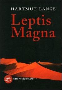 Leptis Magna - Hartmut Lange - Libro Voland 2007, Libri piccoli | Libraccio.it