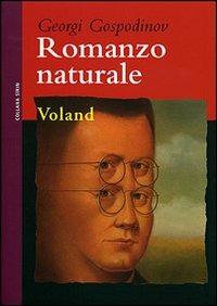 Romanzo naturale - Georgi Gospodinov - Libro Voland 2007, Sírin | Libraccio.it