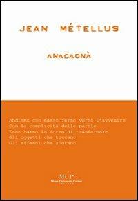 Anacaonà. Testo francese a fronte - Jean Métellus - Libro Monte Università Parma 2005, Saperi. Testo a fronte | Libraccio.it